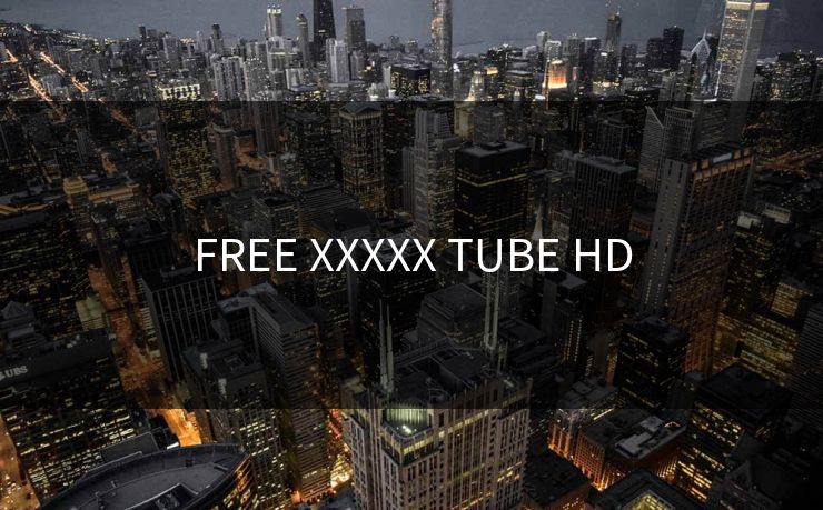 FREE XXXXX TUBE HD-第1张图片-17c网页版入口 - 免费日韩影视播放